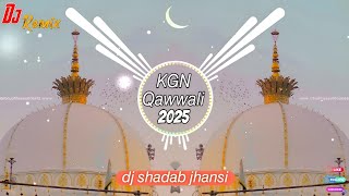 Kursi Per Koi Bhi Baithe Raja Mera Khwaja Hai  EDM Mix   New Dj Remix KGN Qawali 2025 Kgnurs2025 [upl. by Jeni]