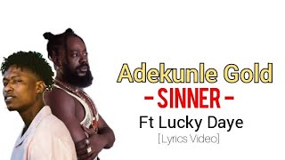 Adekunle Gold  Sinner Official Lyrics Ft Lucky Daye [upl. by Marko]