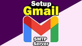 How to Setup Gmail SMTP Server  Latest 2025 [upl. by Elsworth]