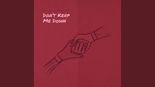 Dont Keep Me Down [upl. by Notyard]