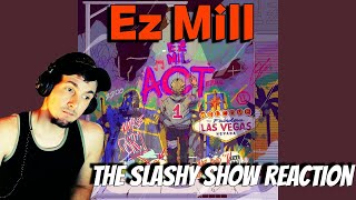 Ez Mill The Slashy Show Reaction [upl. by Lu]