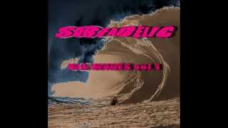 Surfadelic  Big Waves Vol1 SURF ROCK MUSIC ☮ ❤ ♬ [upl. by Millicent]