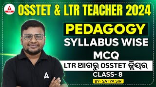 OSSTET amp LTR Teacher Preparation 2024  Pedagogy  Syllabus Wise MCQs Class 8  By Satya Sir [upl. by Harrison289]