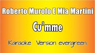 Roberto Murolo Mia Martini  Cumme Versione Karaoke Academy Italia [upl. by Phelips549]