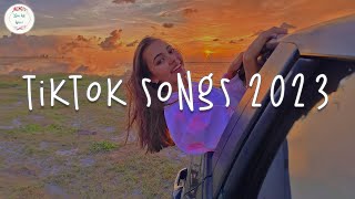 Tiktok songs 2023 🍹 Tiktok viral songs  Trending tiktok songs [upl. by Reivax]