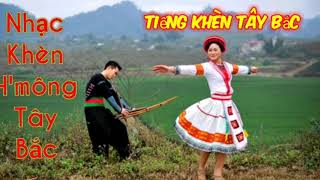 Tiếng Khèn Mông Tây Bắc xTây Bắc 24h [upl. by Leola]