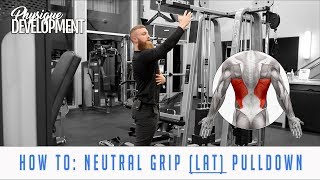 How to Neutral Grip Pulldown Latsfocused for Physique Development [upl. by Ailehpo]