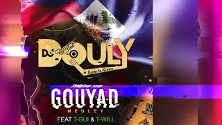 DJ Douly feat TGui amp TWill  Toujou Sou Gouyad Medley [upl. by Aiel]