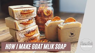 How I Make Goat Milk Soap [upl. by Joris]