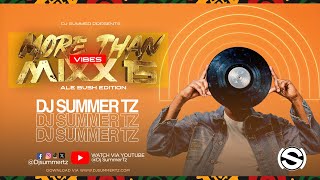 Dj Summer TZ  More Than Vibes Mixx 15 AlebushPianoSession [upl. by Bernt]