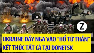 Tin nóng chiến sự Ukraine bắt đầu đẩy Nga vào “hố tử thần” kết thúc hơn 70000 quân tại Donetsk [upl. by Edlun571]