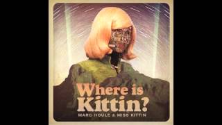 Marc Houle amp Miss Kittin  Where is Kittin Original Mix [upl. by Ggerk]