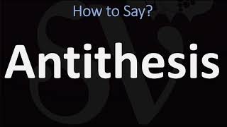 How to Pronounce Antithesis CORRECTLY [upl. by Zeret]