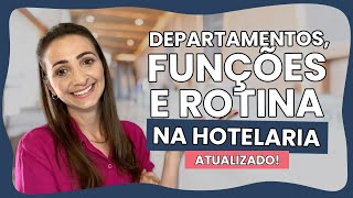 Departamentos funções e rotina de trabalho na hotelaria  ATUALIZADO [upl. by Halika251]