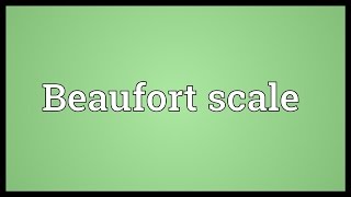 Beaufort scale Meaning [upl. by Yedoc]