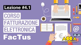 Corso Fatturazione Elettronica  FacTusPA  ACCALez41 Come emettere la fattura elettronica [upl. by Gloriana]