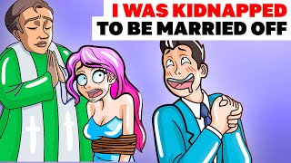 I WAS KIDNAPPED TO BE MARRIED OFF  Animated Story [upl. by Yerffeg]