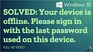 Solved Your device is offline Please sign in with the last password used on this device [upl. by Dedra]