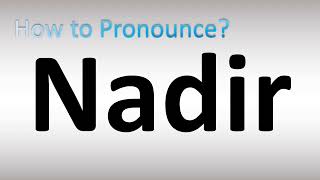 How to Pronounce Nadir [upl. by Eirised]