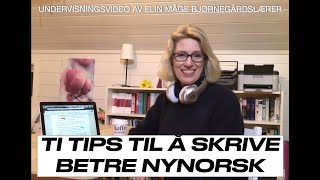 Nynorsk  ti tips til å skrive bedre nynorsk [upl. by Froehlich]