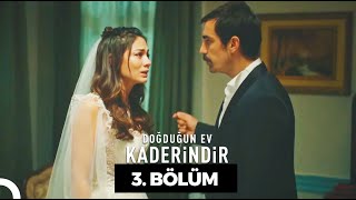 Doğduğun Ev Kaderindir  3 Bölüm [upl. by Haleeuqa]