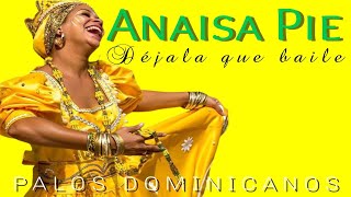 Anaisa Pie Déjala Que Baile… [upl. by Jabe]