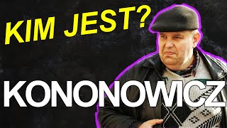 KIM JEST KRZYSZTOF KONONOWICZ [upl. by Etteniuqna]