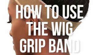 HOW TO USE THE WIG GRIP BAND [upl. by Dagall129]