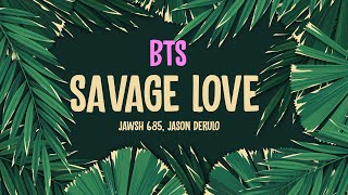 BTS 방탄소년단  Savage Love ft Jason Derulo Lyrics [upl. by Ammadis285]