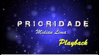 Prioridade  PLAYBACK  Midian Lima VideoLetra HD [upl. by Hokanson449]