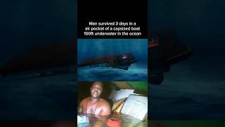 Man survived 3 days in a air pocket of a capsized boat 100ft 305 meters underwater in the ocean [upl. by Honey186]