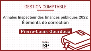 Annales Inspecteur des finances publiques 2022  Gestion comptable et analyse financière [upl. by Dare]