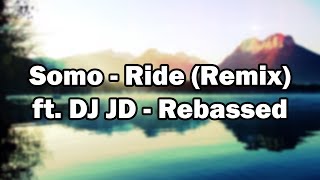 SoMo  Ride RemixFeat Ty Dolla ign amp K Camp  DJ JD Bass Boosted [upl. by Toland609]