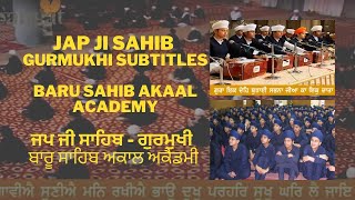 Jap Ji Sahib with Gurmukhi Subtitles  Baru Sahib Akaal Academy  ਜਪੁਜੀ ਸਾਹਿਬ [upl. by Arehc20]