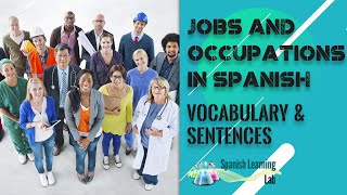 Jobs and Occupations in Spanish Vocabulary amp Sentences [upl. by Ahsinrat]