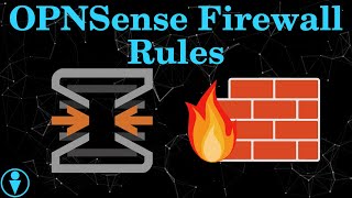 OPNSense Firewall Rules Explained [upl. by Eugenie659]