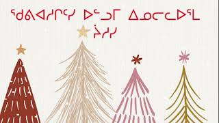 Inuktitut Chritsmas song Quviasugitsi ullumi [upl. by Euhc]