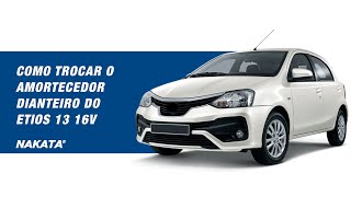 Como trocar o amortecedor dianteiro do Etios 13 16 V [upl. by Gapin844]