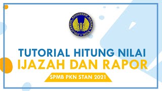 SPMB PKN STAN 2021Tutorial Cara Menghitung Nilai Rata Rata Raport dari Semester 1 sampai 5 amp Ijazah [upl. by Wendi]