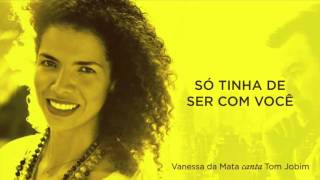 Vanessa da Mata  Só Tinha De Ser Com Você Áudio Oficial [upl. by Remo]