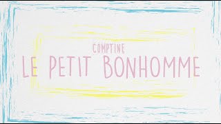 COMPTINE  LE PETIT BONHOMME [upl. by Wj814]