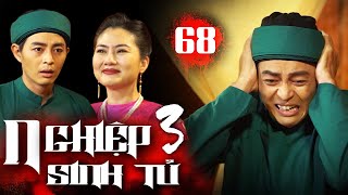 NGHIỆP SINH TỬ Phần 3 Tập 68  Bỗng thành CON KẺ THÙ Trọng Nghĩa PHÁT ĐIÊN vì sự thật PHŨ PHÀNG [upl. by Naruq]