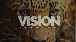 Vision  Inspirational Speech Featuring Benny Esco [upl. by Imoan]