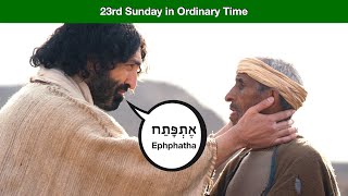 Ephphatha Be opened Homily for the 23rd Sunday in Ordinary Time Year B [upl. by Eilujna]