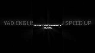 YAD ENGLISH VERSION SPEED UP RINGTONE [upl. by Eimarrej867]