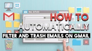 How to Automatically Filter and Trash Emails on Gmail [upl. by Smith718]