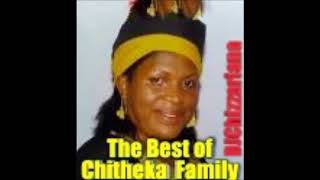 THE BEST OF CHITHEKA FAMILY  DJChizzariana [upl. by Farah]