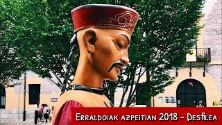 ERRALDOIAK AZPEITIAN 2018  Desfilea  GIGANTES EN AZPEITIA 2018  Desfile [upl. by Yuk]