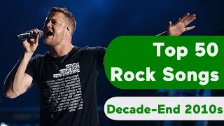 US Top 50 Best Rock Songs Of 2010s DecadeEnd Chart [upl. by Faina]