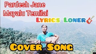 Pardesh Jane Mayalu Temilai Cover🥰🥰 [upl. by Carin826]